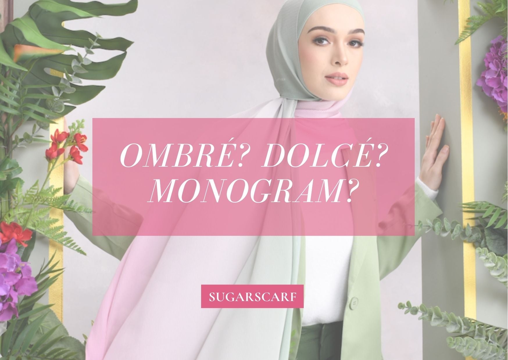 OMBRÉ? DOLCÉ? MONOGRAM?